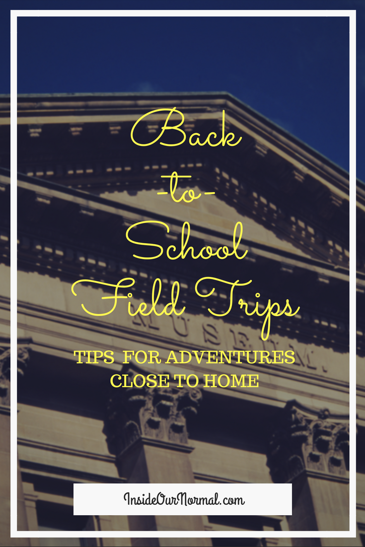 Back to School Field Trip Tips InsideOurNormal.com