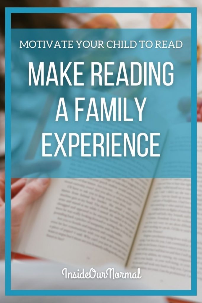 pin this article for later, Motivate your child to read by making it a family experience.